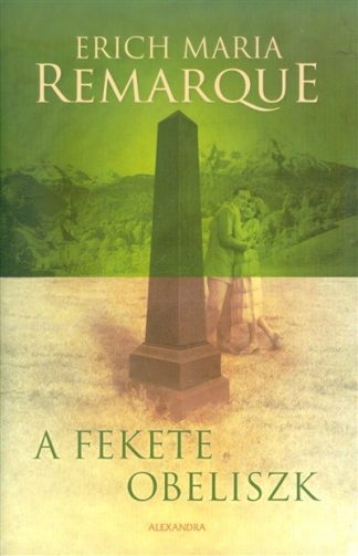 Erich Maria Remarque - A fekete obeliszk