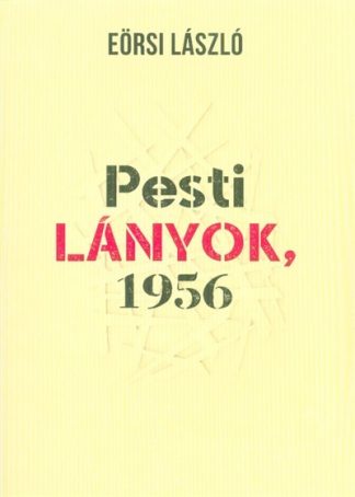 Eörsi László - Pesti lányok, 1956