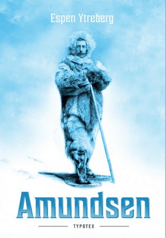 Espen Ytreberg - Amundsen - Typotex Világirodalom