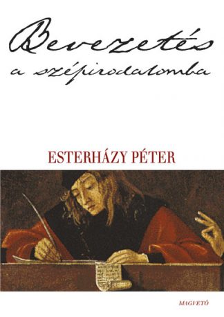 Esterházy Péter - Bevezetés a szépirodalomba