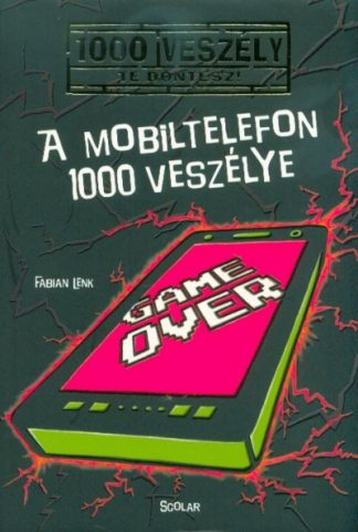 Fabian Lenk - A mobiltelefon 1000 veszélye /100 veszély - Te döntesz! 7.