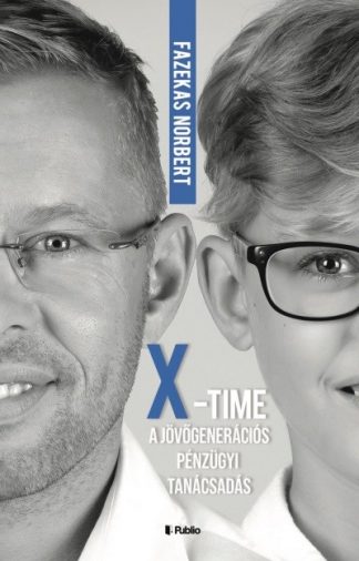 Fazekas Norbert - X-Time - A jövőgenerációs pénzügyi tanácsadás