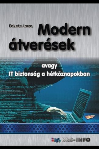 Fekete Imre - Modern átverések - avagy IT biztonság a hétköznapokban