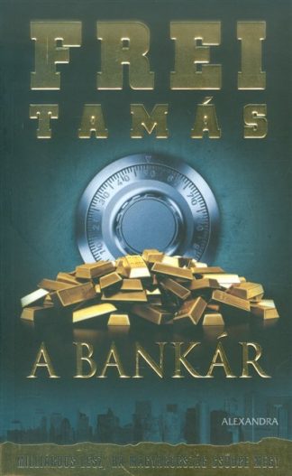 Frei Tamás - A bankár