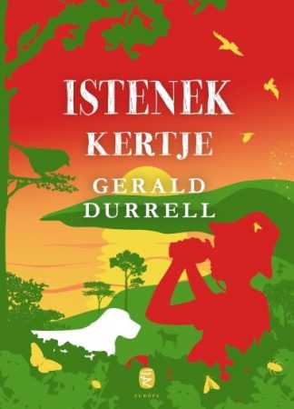Gerald Durrell - Istenek kertje - Korfu-trilógia