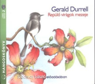 Gerald Durrell - Repülő virágok mezeje /Hangoskönyv