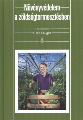 Gerd Crüger - Növényvédelem a zöldségtermesztésben