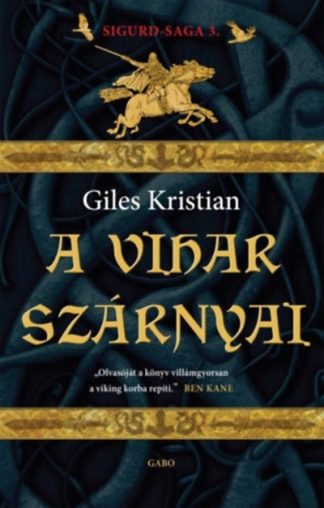 Giles Kristian - A vihar szárnyai /Sigurd-saga 3.