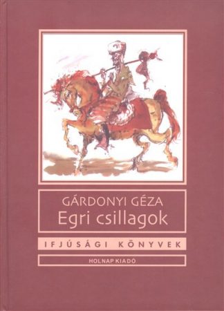 Gárdonyi Géza - *Egri csillagok /Ifjúsági könyvek