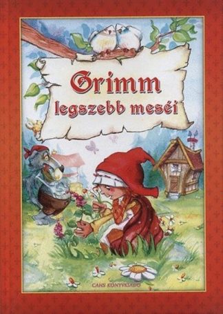 Grimm Mesék - Grimm legszebb meséi