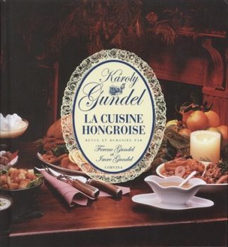 Gundel Károly - Kis magyar szakácskönyv - Francia /Gundel la cuisine hongroise