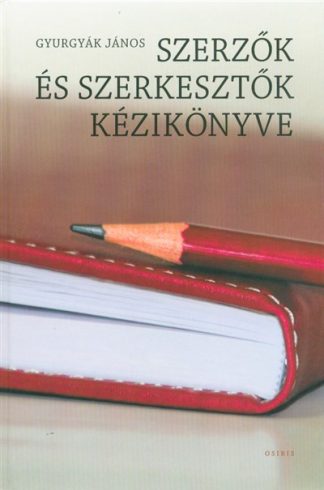 Gyurgyák János - Szerzők és szerkesztők kézikönyve (3. kiadás)
