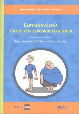 Gézsi Andrásné Márta - Életmódváltás túlsúlyos cukorbetegeknek - Betegtájékoztató füzet /CD melléklettel!