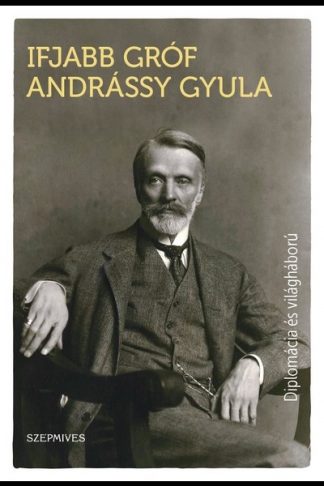 Ifjabb Gróf Andrássy Gyula - Diplomácia és világháború