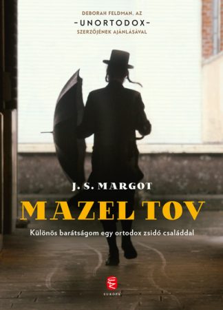 J. S. Margot - Mazel tov - Különös barátságom egy ortodox zsidó családdal