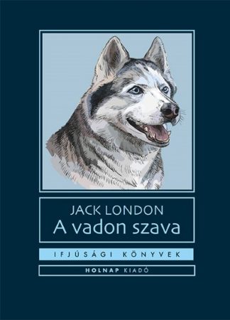 Jack London - A vadon szava - Ifjúsági könyvek