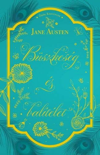 Jane Austen - Büszkeség és balítélet - Örök kedvencek
