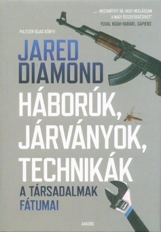 Jared Diamond - Háborúk, járványok, technikák - A társadalmak fátumai