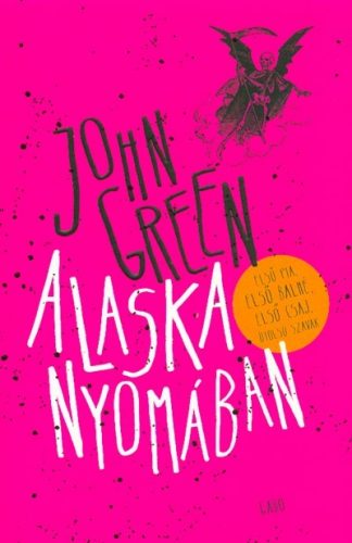 John Green - Alaska nyomában (2. kiadás)