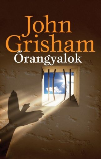 John Grisham - Őrangyalok
