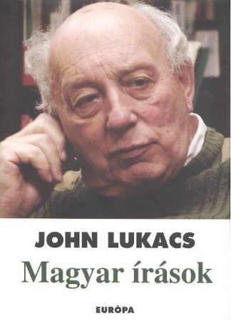 John Lukács - MAGYAR ÍRÁSOK /ÜKH