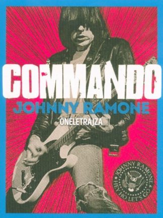 Johnny Ramone - Commando - Johnny Ramone önéletrajza