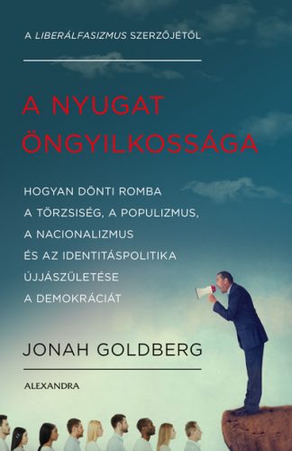 Jonah Goldberg - A Nyugat öngyilkossága