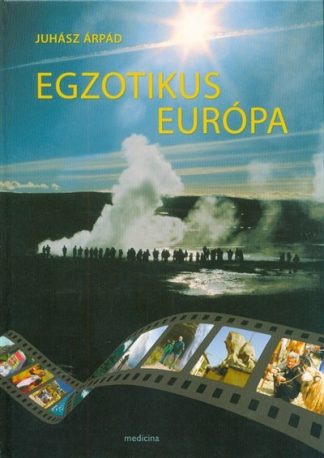 Juhász Árpád - Egzotikus Európa