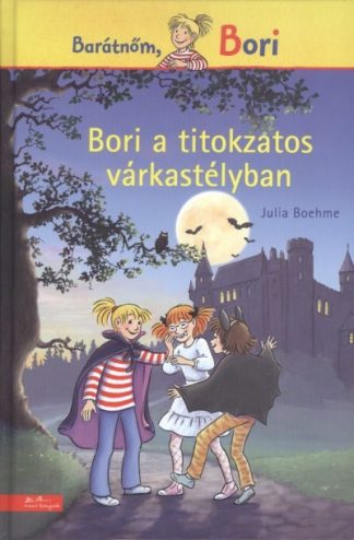 Julia Boehme - Bori a titokzatos várkastélyban /Barátnőm, Bori