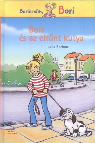 Julia Boehme - Bori és az eltűnt kutya /Barátnőm, Bori