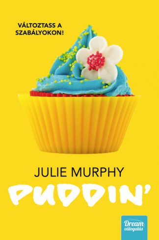 Julie Murphy - Puddin’ - Változtass a szabályokon!