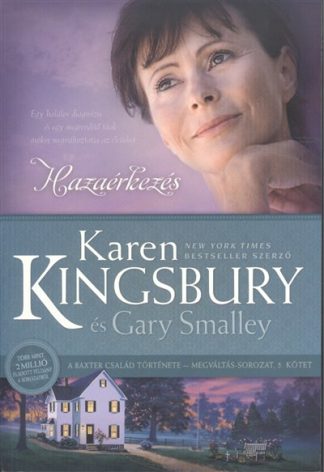 Karen Kingsbury - Hazaérkezés /A Baxter család története - Megváltás-sorozat 5.