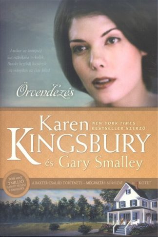Karen Kingsbury - Örvendezés /A Baxter család története 4.