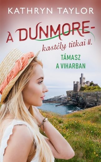 Kathryn Taylor - Támasz a viharban - A Dunmore-kastély titkai II.