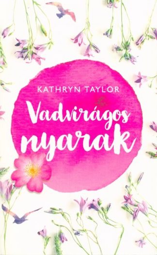 Kathryn Taylor - Vadvirágos nyarak