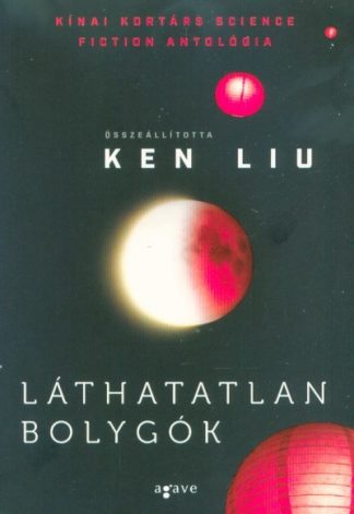 Ken Liu - Láthatatlan bolygók