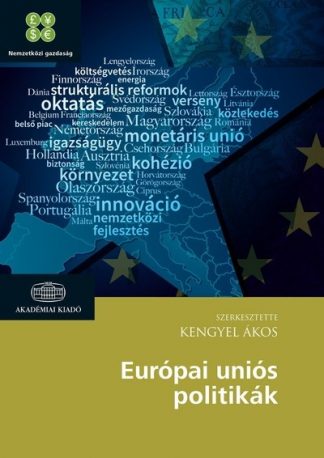 Kengyel Ákos (szerk.) - Európai uniós politikák