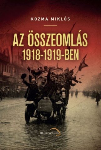 Kozma Miklós - Összeomlás 1918-1919-ben