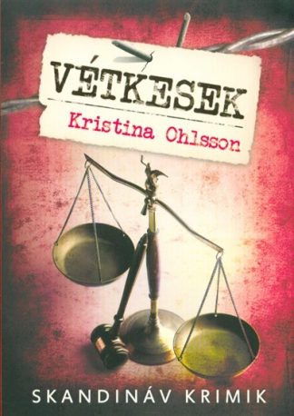 Kristina Ohlsson - Vétkesek /Skandináv krimik