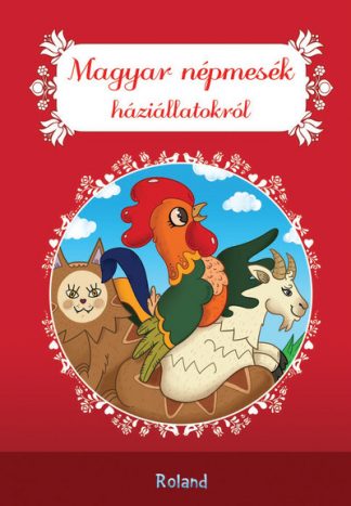 Lengyel Orsolya - Magyar népmesék háziállatokról - Magyar népmesék