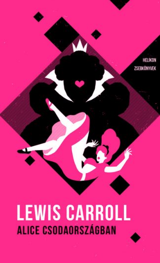 Lewis Carroll - Alice Csodaországban - Helikon zsebkönyvek 12. (új kiadás)