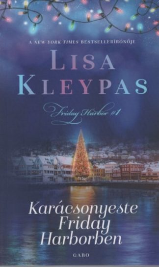 Lisa Kleypas - Karácsonyeste Friday Harborben - Friday Harbor 1.