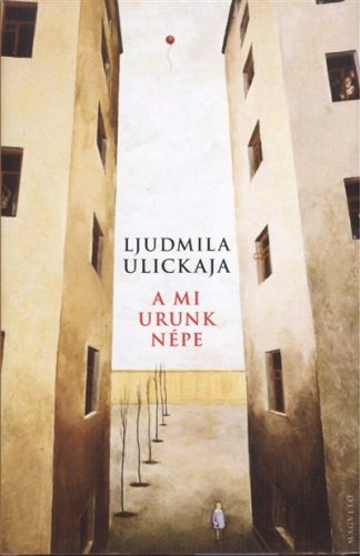 Ljudmila Ulickaja - A mi urunk népe