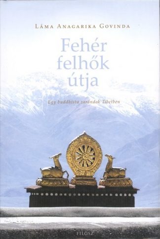 Láma Anagarika Govinda - Fehér felhők útja /Egy buddhista zarándok tibetben