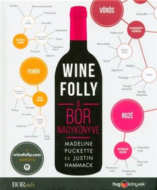 Madeline Puckette - Wine folly - A bor nagykönyve