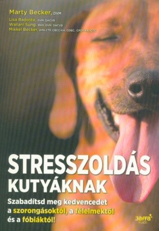 Marty Becker - Stresszoldás kutyáknak