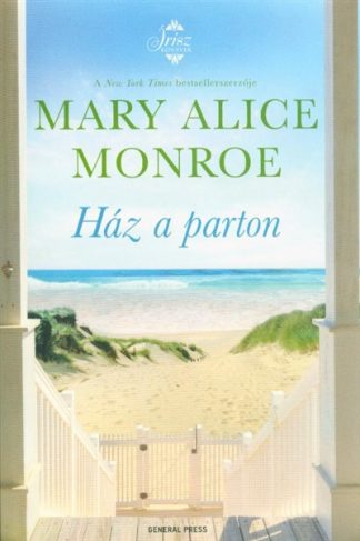 Mary Alice Monroe - Ház a parton /Írisz könyvek