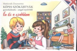 Matiscsák Zsuzsanna - Én és a családom - Képes szókártyák gyerekeknek - angol nyelvből