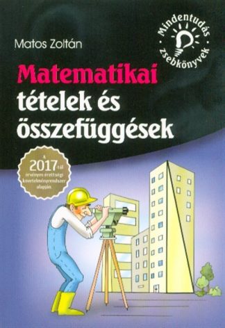 Matos Zoltán - Matematikai tételek és összefüggések - Mindentudás zsebkönyvek