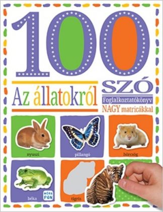 Matricás foglalkoztató - 100 szó az állatokról - Matricás foglalkoztatókönyv